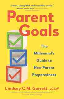 Parent Goals: The Millennial's Guide To New Parent Preparedness by Lindsay Garrett