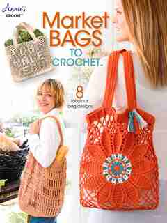 Market Bags To Crochet by Annie's