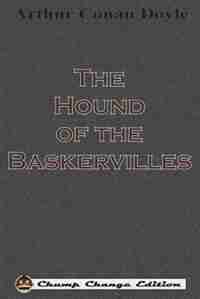 The Hound of the Baskervilles (Chump Change Edition) by Arthur Conan Doyle