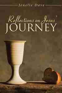Reflections on Jesus' Journey by Jenelle Dove