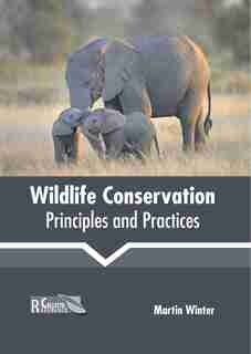 Wildlife Conservation: Principles And Practices by Martin Winter