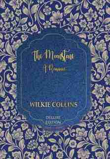 The Moonstone: A Romance by Wilkie Collins