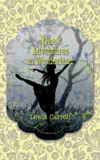 Alice's Adventures In Wonderland by Lewis Carroll
