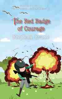 The Red Badge Of Courage by STEPHEN CRANE