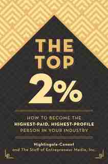 The Top 2 Percent: How To Become The Highest-paid, Highest-profile Person In Your Industry de Nightingale-conant