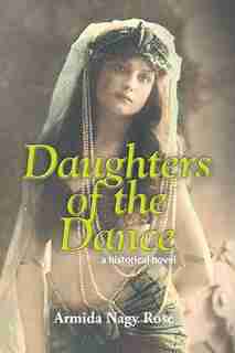 Daughters of the Dance by Armida Nagy Rose