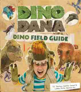 Dino Dana: (dinosaurs For Kids And A Science Book For Kids) by J.J. Johnson