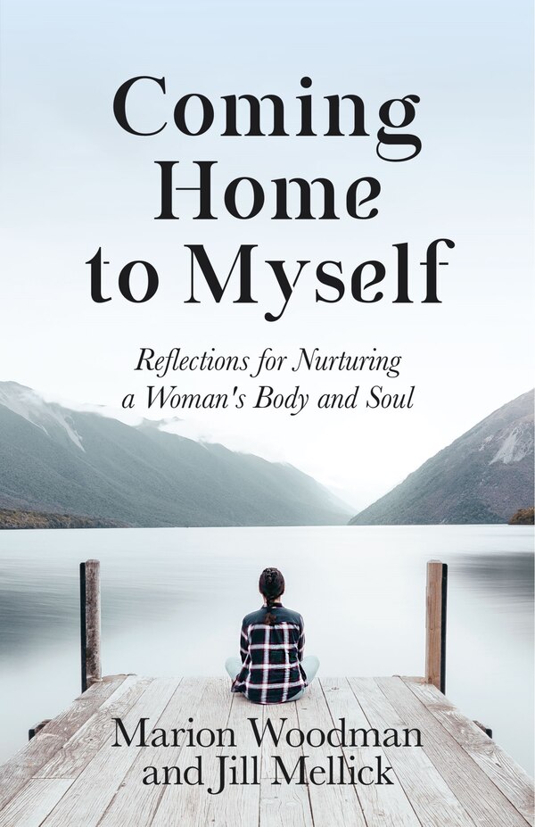 Coming Home To Myself by Marion Woodman Paperback | Indigo Chapters