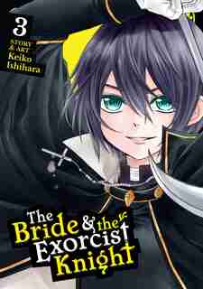 The Bride & The Exorcist Knight Vol. 3 by Keiko Ishihara