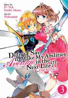 Didn't I Say To Make My Abilities Average In The Next Life?! (manga) Vol. 3 by Funa