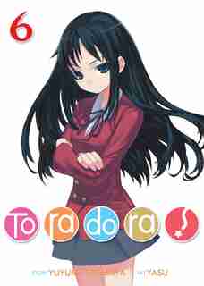 Toradora! (light Novel) Vol. 6 by Yuyuko Takemiya