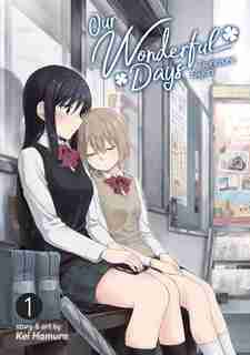 Our Wonderful Days Vol. 1 by Kei Hamuro