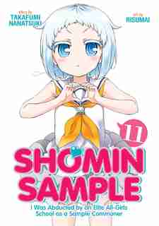Shomin Sample: I Was Abducted By An Elite All-girls School As A Sample Commoner Vol. 11 by Nanatsuki Takafumi