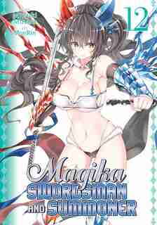 Magika Swordsman And Summoner Vol. 12 by Mitsuki Mihara