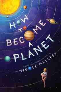 How To Become A Planet by Nicole Melleby