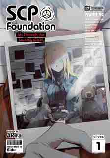 Scp Foundation: Iris Through The Looking Glass (light Novel) Vol. 1 by Akira