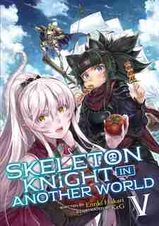 Skeleton Knight In Another World (light Novel) Vol. 5 by Ennki Hakari