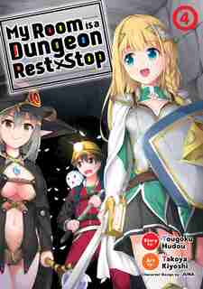 My Room Is A Dungeon Rest Stop (manga) Vol. 4 by Tougoku Hudou