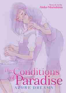 The Conditions Of Paradise: Azure Dreams by Akiko Morishima
