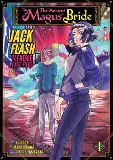 The Ancient Magus' Bride: Jack Flash And The Faerie Case Files Vol. 1 by Kore Yamazaki