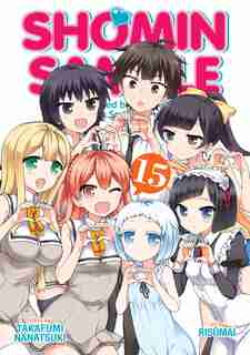 Shomin Sample: I Was Abducted By An Elite All-girls School As A Sample Commoner Vol. 15 by Nanatsuki Takafumi