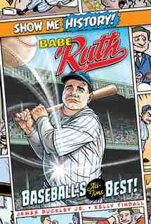 Babe Ruth: Baseball's All-time Best! by James Buckley