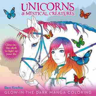 Unicorns & Mystical Creatures Glow-in-the-dark Manga Coloring by Ben Krefta