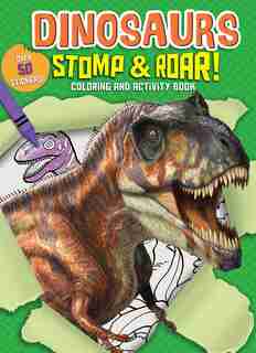 Dinosaurs Stomp & Roar! Coloring And Activity Book by Editors Of Silver Dolphin Books