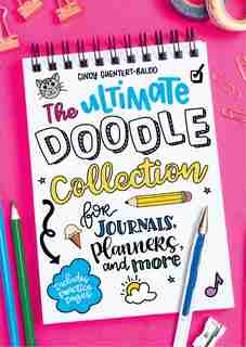 The Ultimate Doodle Collection for Journals, Planners, and More by Cindy Guentert-baldo