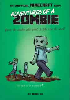 Adventures of a Zombie: An Unofficial Minecraft Diary by Books Kid