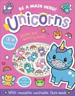 Be a Mask Hero: Unicorns by Connie Isaacs