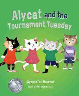 Alycat and the Tournament Tuesday by Foti Bourque Alysson