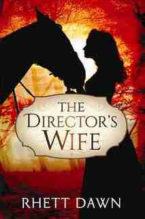 The Director's Wife by Rhett Dawn