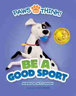 Paws and Think! Be a Good Sport by Miranda Mittleman