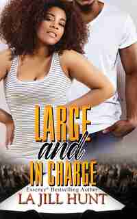 Large And In Charge by La Jill Hunt