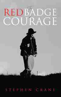 The Red Badge Of Courage by STEPHEN CRANE
