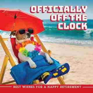 Officially Off The Clock: Best Wishes For A Happy Retirement