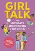 Girl Talk: The Ultimate Body &amp; Puberty Book for Girls!, Book by Editors ...