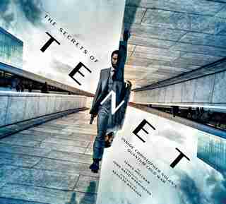 The Secrets Of Tenet: Inside Christopher Nolan's Quantum Cold War | Foreword By John David Washington, Backword By Kennet by James Mottram