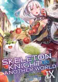 Skeleton Knight In Another World (light Novel) Vol. 9 by Ennki Hakari