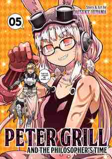 Peter Grill And The Philosopher's Time Vol. 5 by Daisuke Hiyama