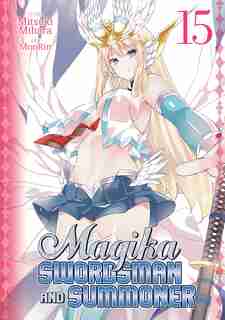 Magika Swordsman And Summoner Vol. 15 by Mitsuki Mihara