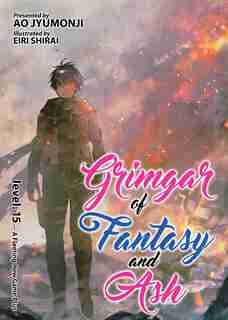 Grimgar Of Fantasy And Ash (light Novel) Vol. 15 by Ao Jyumonji