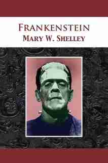 Frankenstein by Mary Wollstonecraft Shelley