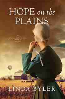 Hope On The Plains: The Dakota Series, Book 2 by Linda Byler