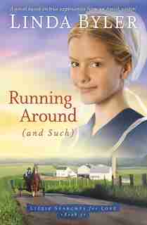 Running Around (and Such): A Novel Based On True Experiences From An Amish Writer! by Linda Byler