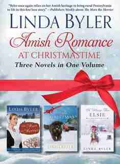 Amish Romance At Christmastime: Three Novels In One Volume by Linda Byler