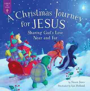A Christmas Journey For Jesus: Sharing God's Love Near And Far by Susan Jones