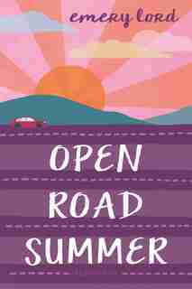 Open Road Summer by Emery Lord
