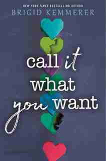 Call It What You Want by Brigid Kemmerer